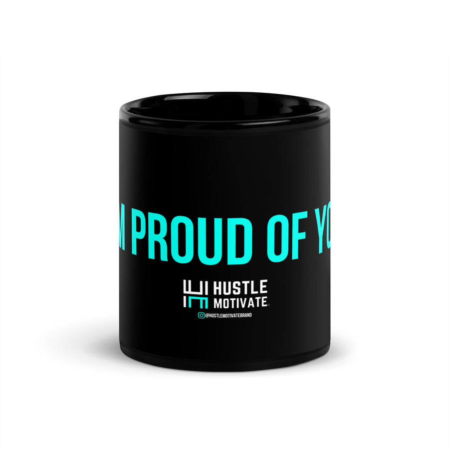 Hustle Motivate | I’m Proud of You Mug